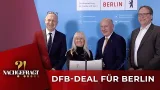Großer Fußball-Deal für Berlin: DFB-Vertrag 2026–2030 unterzeichnet - Nachgefragt