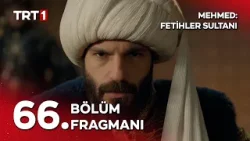 Mehmed Fetihler Sultanı 66. Bölüm Fragmanı