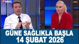 Güne Sağlıkla Başla 14 Şubat 2026