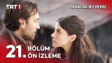 Taşacak Bu Deniz 21. Bölüm Ön İzleme Yayında! ‪@tasacakbudeniztrt