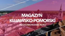 Magazyn Kujawsko Pomorski | 30.12.2025 nr 41