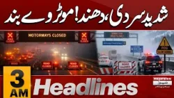 Motorway Closed | Alert Issued From MET Department | 3 AM News Headlines | Pakistan News