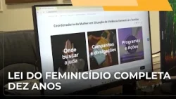 ? JJ – Lei que tipifica o feminicídio como crime completou dez anos este ano