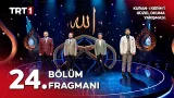 Kur'an-ı Kerim'i Güzel Okuma Yarışması 10. Sezon 24. Bölüm Fragmanı
