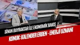 EKONOMİK BAKIŞ 26 OCAK 2026 KONUK: KALENDER ERDEN - ENERJİ UZMANI