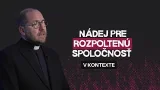 NÁDEJ PRE ROZPOLTENÚ SPOLOČNOSŤ | vKONTEXTE