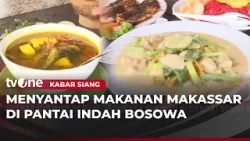Makan Sambil Menikmati Indahnya Pantai Bosowa di Makassar | Kabar Siang