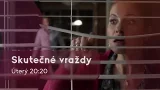 Skutečné vraždy (10.3.2026 ve 20:20 na JOJ FAMILY)