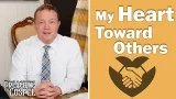 My Heart Toward Others | Preaching the Gospel My Heart Toward Others | Preaching the Gospel