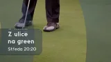 Z ulice na green (4.2.2026 ve 20:20 na JOJ FAMILY)