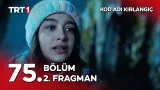 Kod Adı Kırlangıç 75. Bölüm 2. Fragmanı | “Anahtarın saklandığı taş bu!” @kodadikirlangic​