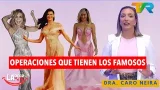 OPERACIONES QUE TIENEN LOS FAMOSOS CON LA DRA. CARO NEIRA | LA ONCE EN EL 14