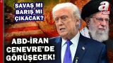 ABD-İran Cenevre'de görüşecek! Masadan barış mı savaş mı çıkacak? | A Haber ABD-İran Cenevre'de görüşecek! Masadan barış mı savaş mı çıkacak? | A Haber