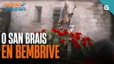 SAN BRAIS en BEMBRIVE | HORA GALEGA