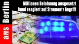 Millionen Belohnung ausgesetztBund reagiert auf Stromentz Angriff