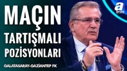 Galatasaray 1-1 Gaziantep FK | Mustafa Çulcu Maçın Tartışmalı Pozisyonlarını Yorumladı! Galatasaray 1-1 Gaziantep FK | Mustafa Çulcu Maçın Tartışmalı Pozisyonlarını Yorumladı!