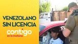 "TAN SUELTO DE CUERPO": Venezolano fue sorprendido conduciendo sin licencia - Contigo en la Mañana "TAN SUELTO DE CUERPO": Venezolano fue sorprendido conduciendo sin licencia - Contigo en la Mañana