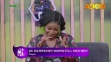 Do Independent Women Still Need Men - Girls Can Talk on Adom TV (10-02-26)