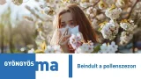 Beindult a pollenszezon Beindult a pollenszezon