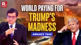 Arnab Calls Out Trump's War Against Humanity & Price World Is Paying For His Madness