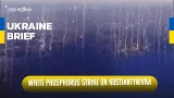 Putin’s white phosphorus strikes in eastern Ukraine | Ukraine Brief