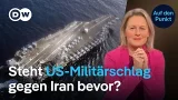 US-Militäraufmarsch gegen Iran: Stürzt das Mullah-Regime? | Auf den Punkt