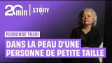 Atteinte de nanisme, Florence élevée à la dure « dans un monde de grand » Atteinte de nanisme, Florence élevée à la dure « dans un monde de grand »