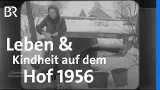 Kindheit und Leben auf dem Hof: 1956 & heute | Abendläuten | Zwischen Spessart und Karwendel | BR