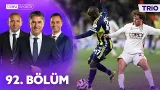 Fenerbahçe - Samsunspor Maçının Tartışmalı Pozisyonları | Trio 92. Bölüm