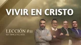 Escuela Sabática Práctica ?/ Lección #11: Vivir en Cristo Escuela Sabática Práctica ?/ Lección #11: Vivir en Cristo