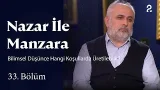 Bilimsel Düşünce Hangi Koşullarda Üretilebilir? | Nazar ile Manzara | 33. Bölüm @trt2
