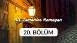 Ertuğrul Kapusuzoğlu (Yozgat) - Bir Zamanlar Ramazan 20. Bölüm
