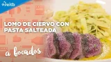 A BOCADOS: Lomo de ciervo con pasta salteada