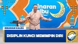 Sinaran Kalbu - Disiplin Kunci Memimpin Diri