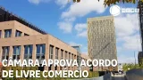 Câmara aprova acordo de livre comércio entre Mercosul e União Europeia