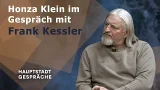 Hauptstadtgespräche - Honza Klein im Gespräch mit Frank Kessler Hauptstadtgespräche - Honza Klein im Gespräch mit Frank Kessler