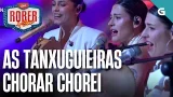 AS TANXUGUEIRAS cantan CHORAR CHOREI no LAND ROBER