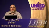 "Why Do We Suffer" - Richard Rodriguez (United 2 24 26)