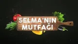 SELMANIN MUTFAĞI 17. BÖLÜM
