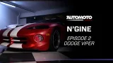 LA DODGE VIPER?- N'Gine Episode 2
