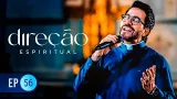Programa Direção Espiritual - 25/02/2026
