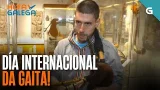 DÍA INTERNACIONAL DA GAITA | HORA GALEGA