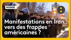 Manifestations en Iran : vers des frappes américaines ?