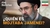 GUERRA ORIENTE MEDIO | Analizamos la FIGURA del nuevo LÍDER SUPREMO de IRÁN | RTVE Noticias