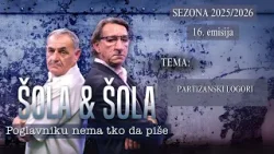 ŠOLA & ŠOLA * 16. emisija - PARTIZANSKI LOGORI