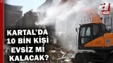 Onlarca bina binlerce mağdur! Kartal'da 10 bin kişi evsiz mi kalacak? | A Haber Onlarca bina binlerce mağdur! Kartal'da 10 bin kişi evsiz mi kalacak? | A Haber