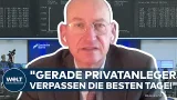 BÖRSENTUBULENZEN: "Kurzfristiges Hin und Her bringt nichts!" Experte warnt vor Panikverkäufen!