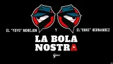 La Bola Nostra La Bola Nostra