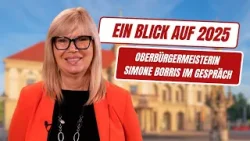 Ein Blick auf 2025 | Oberbürgermeisterin Simone Borris im Gespräch