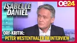 ORF-Kritik: Peter Westenthaler im Interview | Isabelle Daniel
